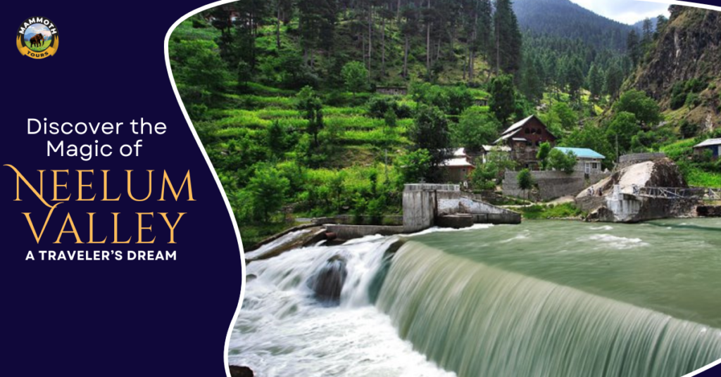 Discover the magic of Neelum Valley - A Travelers Dream