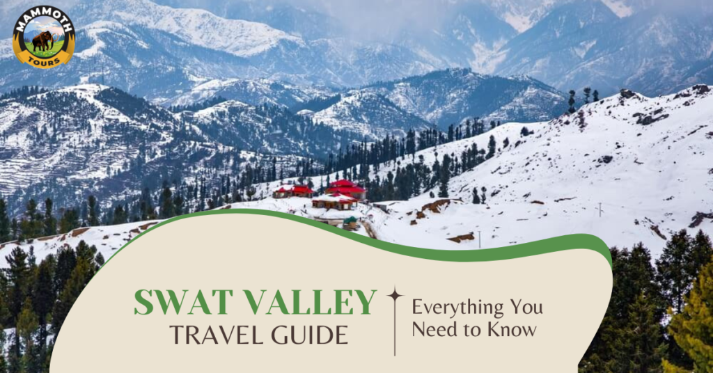 Swat Valley - Everything You Need to Know