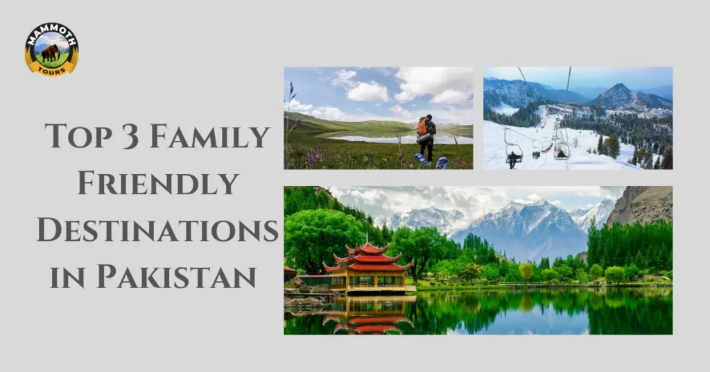 Family-Friendly Destinations in Pakistan
