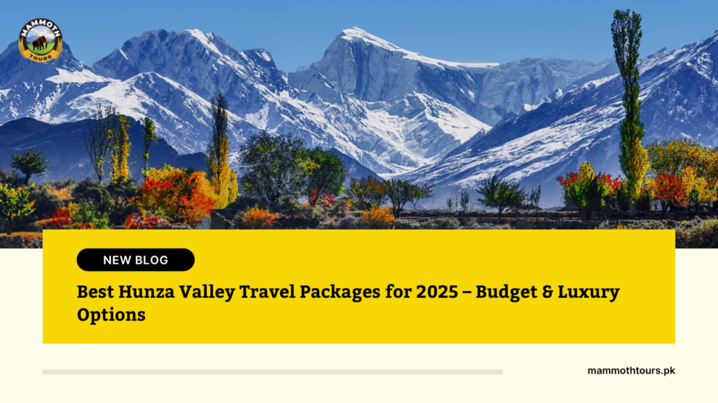 Hunza Valley Travel