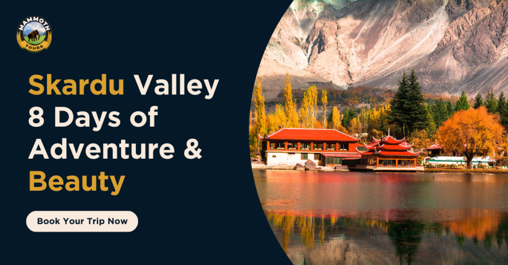 Skardu Valley by Air – 8 Days of Adventure & Beauty