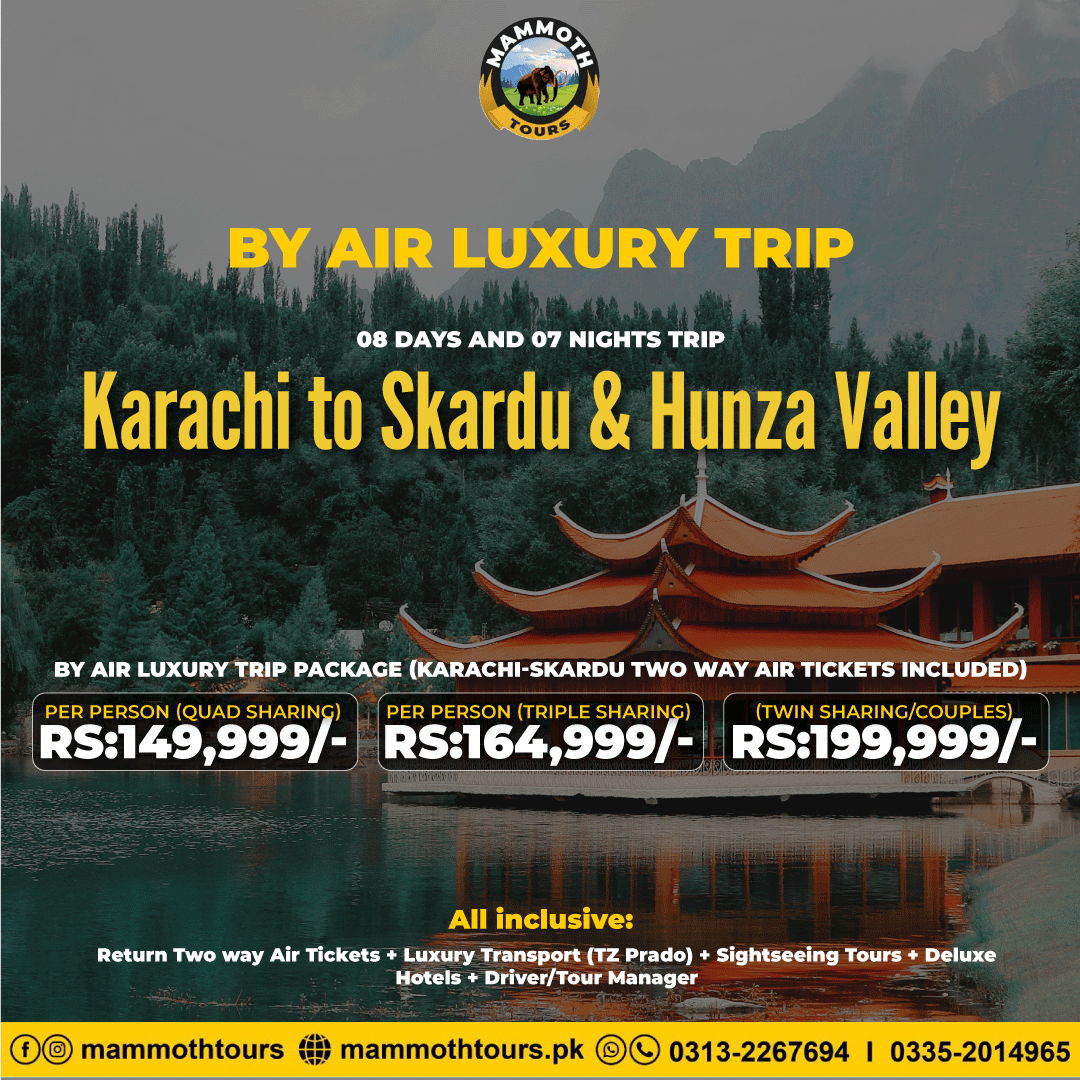 11. Karachi to Skardu and Hunza Valley - By Air - 08 Days