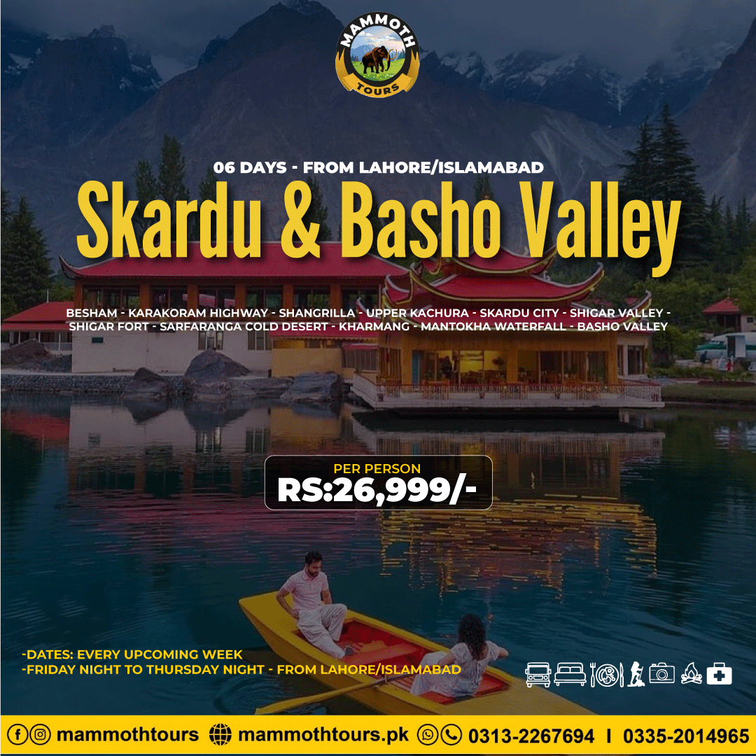 2. Skardu and Basho Valley - 06 Days - Lhr-Isb