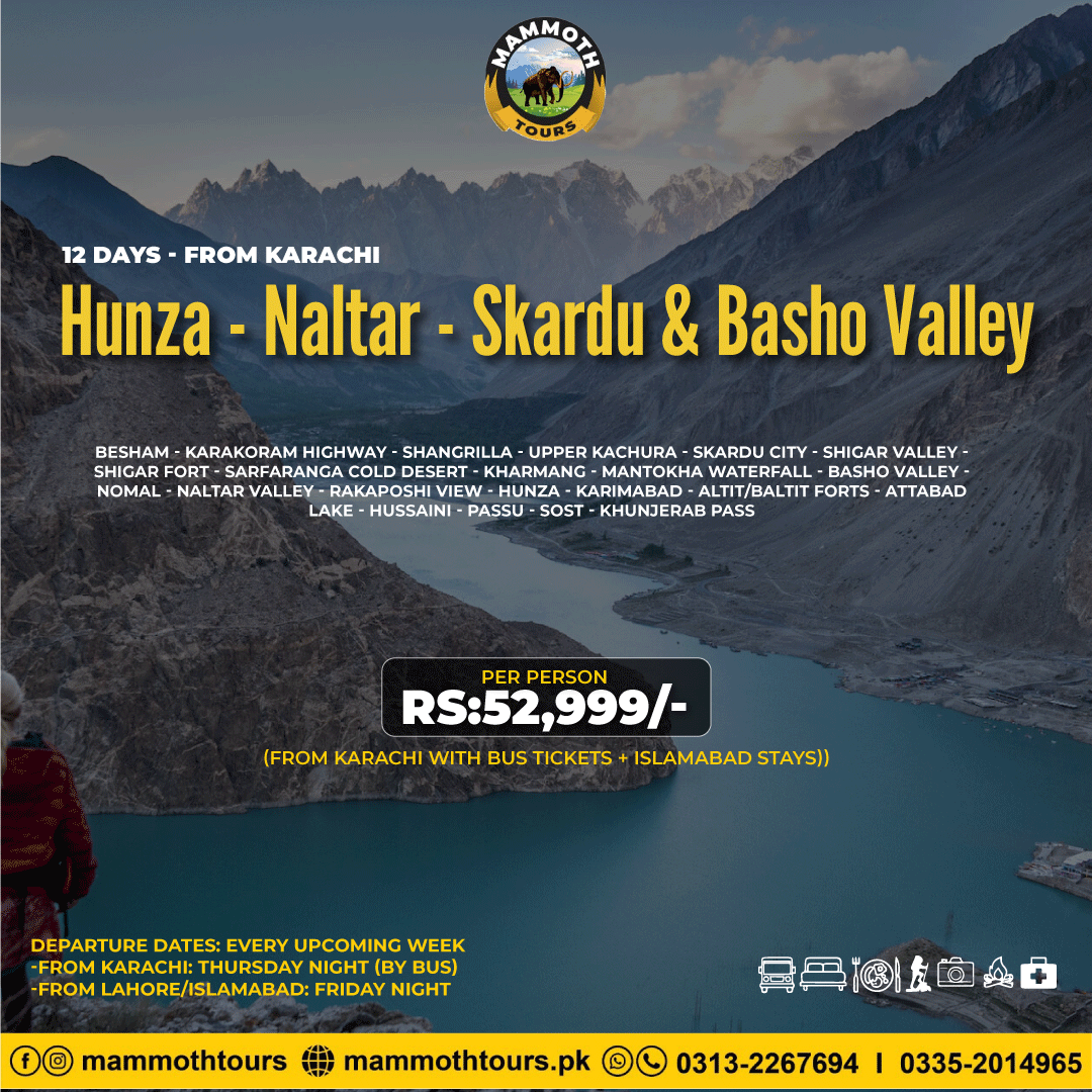 3. Hunza - Naltar - Skardu - Basho Valley - 12 Days - Khi