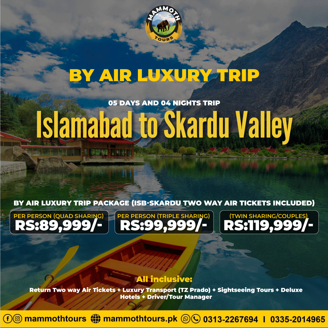 6. Islamabad to Skardu Valley - By Air - 05 Days
