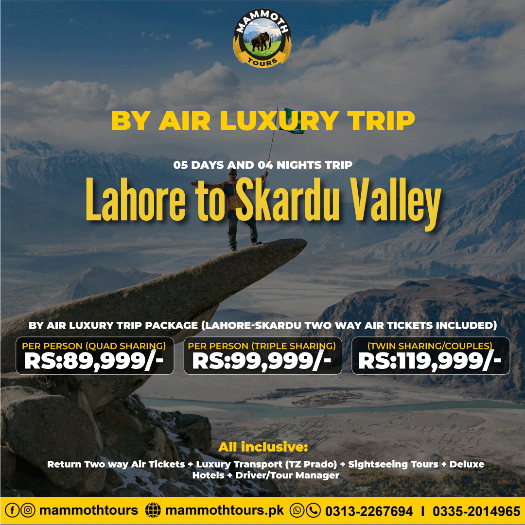 7. Lahore to Skardu Valley - By Air - 05 Days