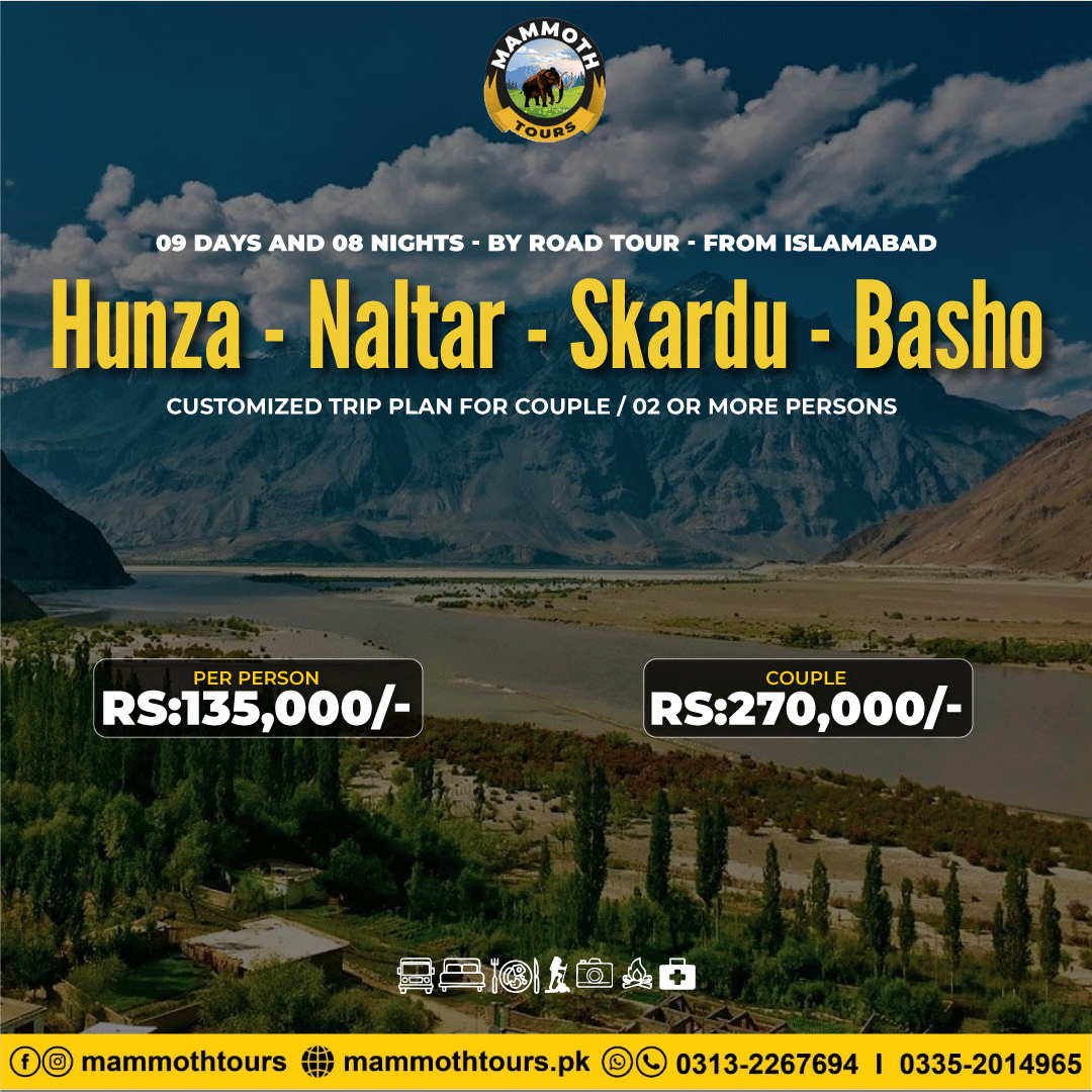 9. Hunza - Naltar - Skardu - Basho - 09 Days