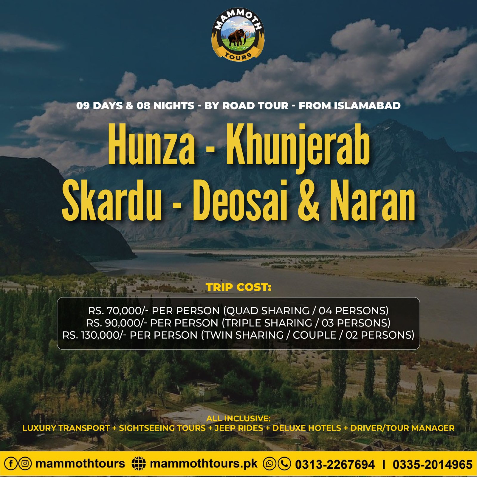 JULY 12. Hunza - Khunjerab - Skardu - Deosai - Naran - 09 Days